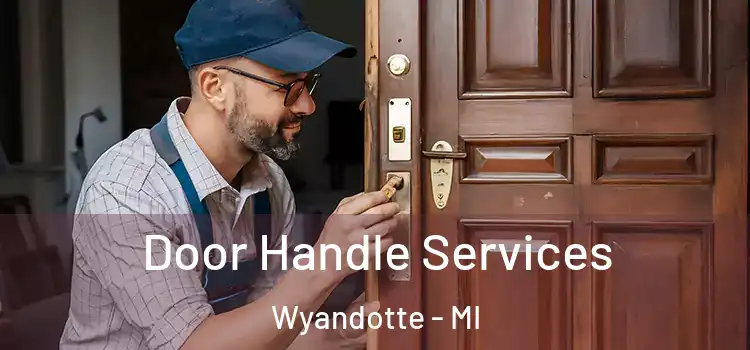 Door Handle Services Wyandotte - MI