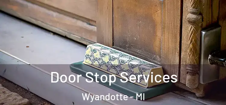 Door Stop Services Wyandotte - MI