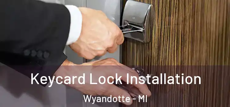 Keycard Lock Installation Wyandotte - MI