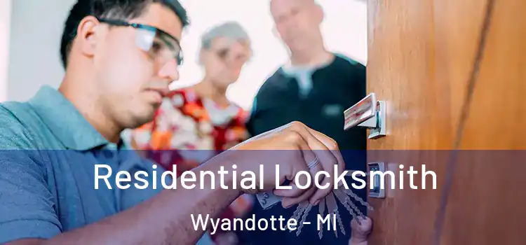 Residential Locksmith Wyandotte - MI